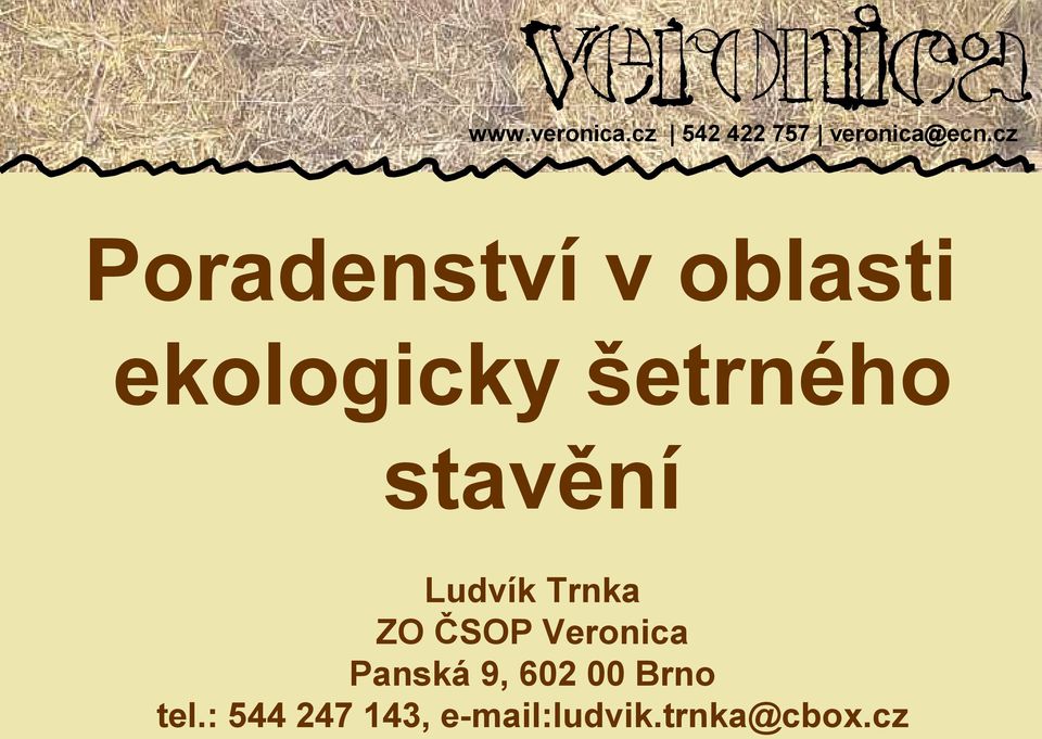 ČSOP Veronica Panská 9, 602 00 Brno