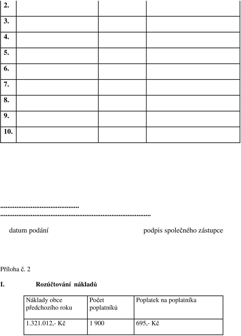 2 I. Rozúčtování nákladů Náklady obce předchozího