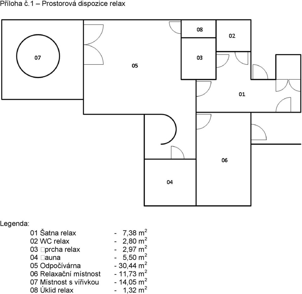 WC relax - 2,80 m 2 03 Sprcha relax - 2,97 m 2 04 Sauna - 5,50 m 2