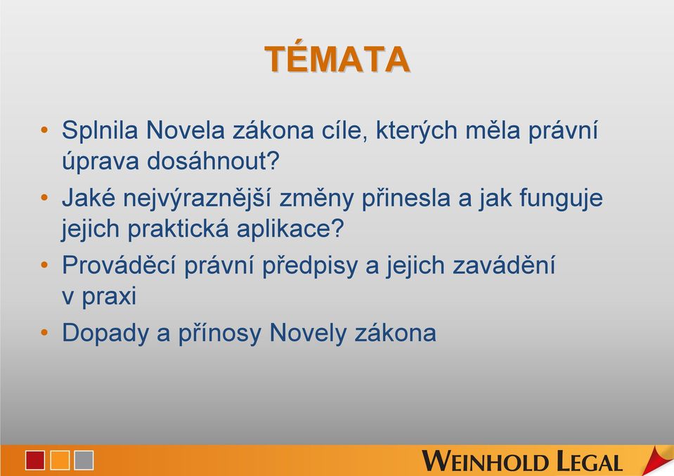 Jaké nejvýraznější změny přinesla a jak funguje jejich