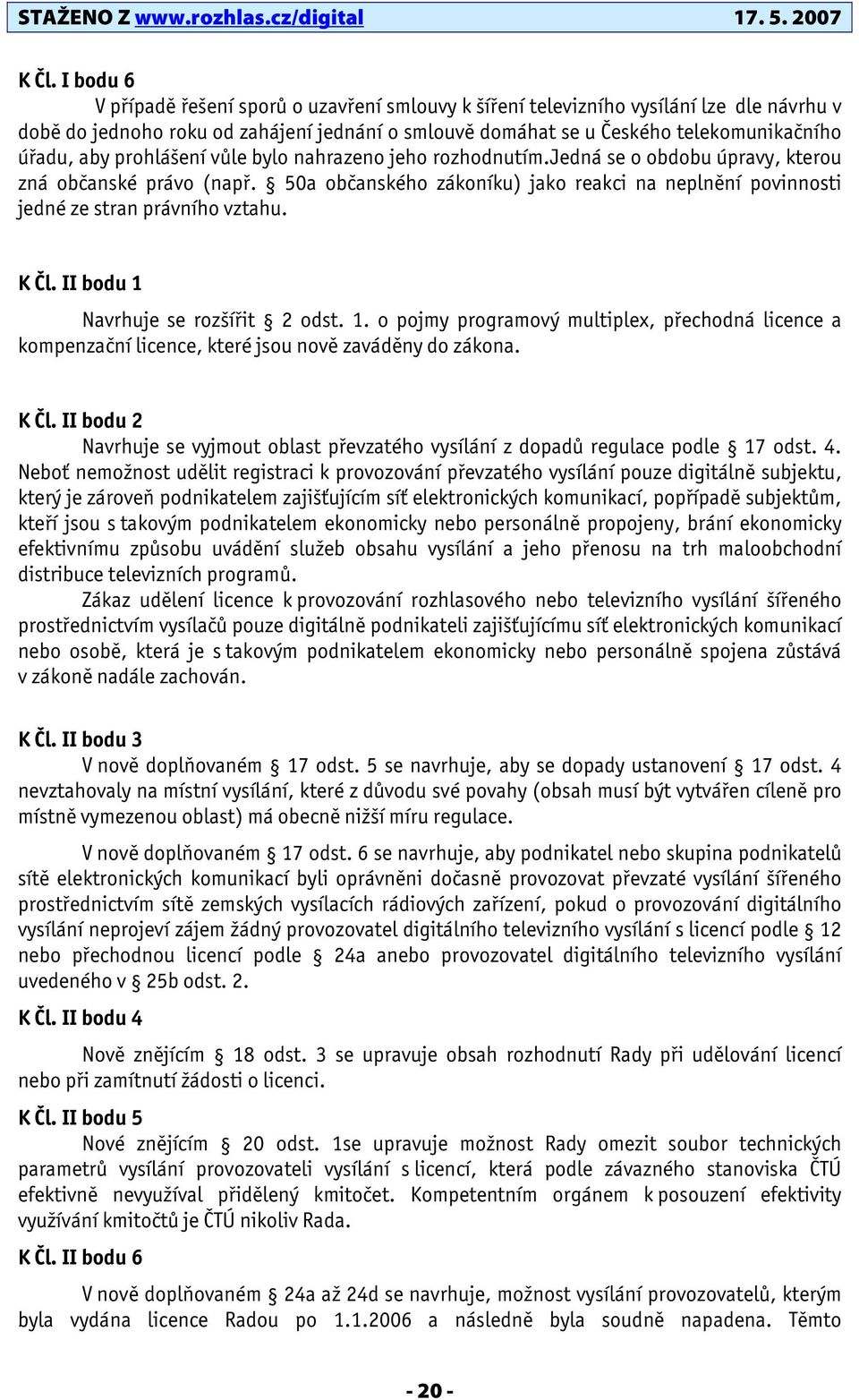 50a občanského zákoníku) jako reakci na neplnění povinnosti jedné ze stran právního vztahu. K Čl. II bodu 1 