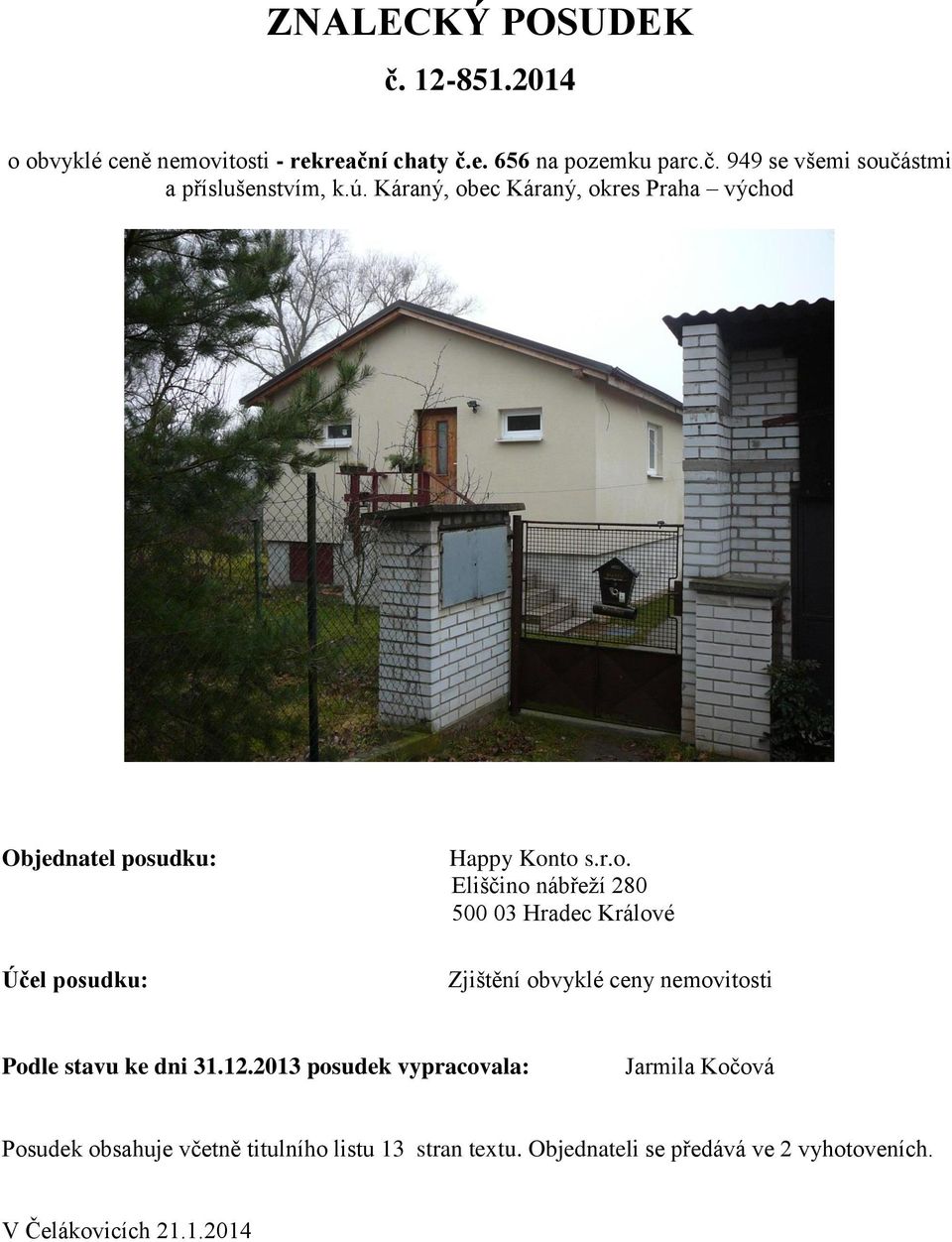 12.2013 posudek vypracovala: Jarmila Kočová Posudek obsahuje včetně titulního listu 13 stran textu.