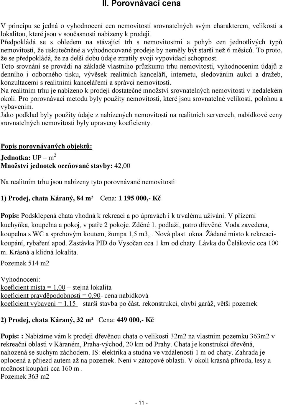 To proto, že se předpokládá, že za delší dobu údaje ztratily svoji vypovídací schopnost.