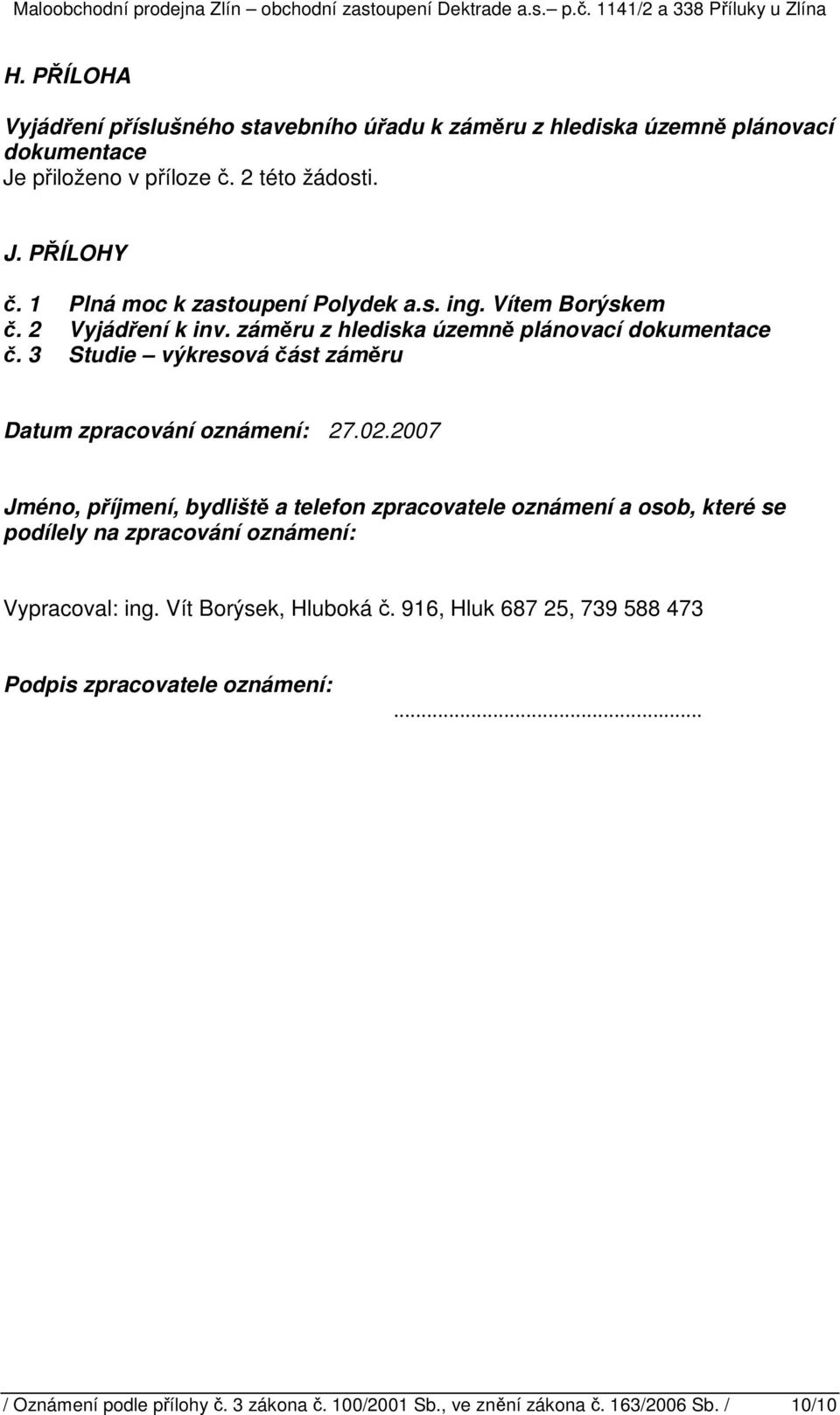 3 Studie výkresová část záměru Datum zpracování oznámení: 27.02.