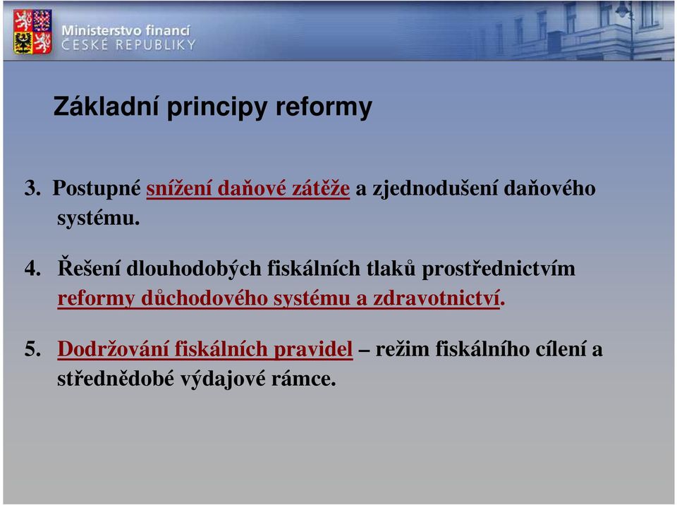 Řešení dlouhodobých fiskálních tlaků prostřednictvím reformy