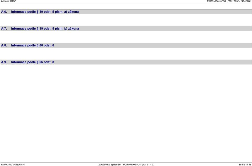 Informace podle 66 odst. 6 A.9. Informace podle 66 odst.