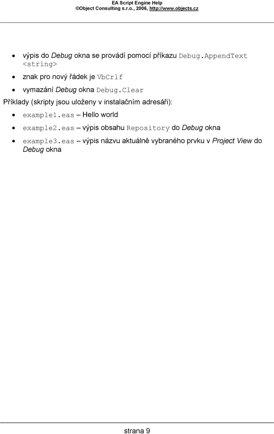 Clear Příklady (skripty jsou uloženy v instalačním adresáři): example1.
