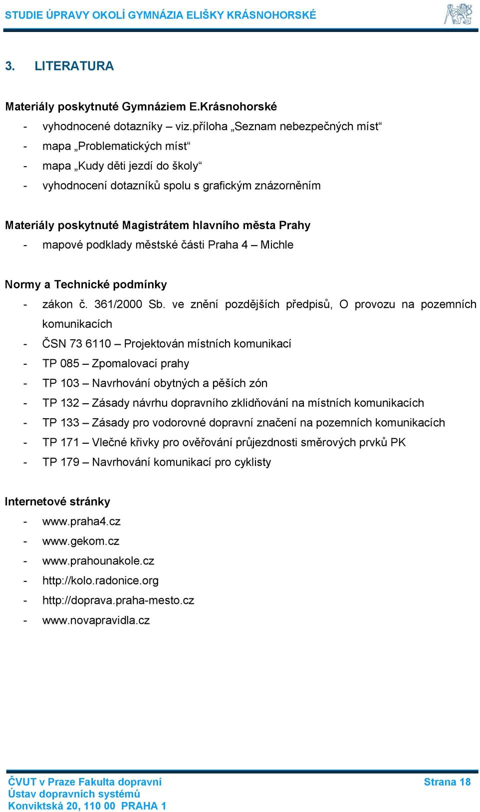 Prahy - mapové podklady městské části Praha 4 Michle Normy a Technické podmínky - zákon č. 361/2000 Sb.