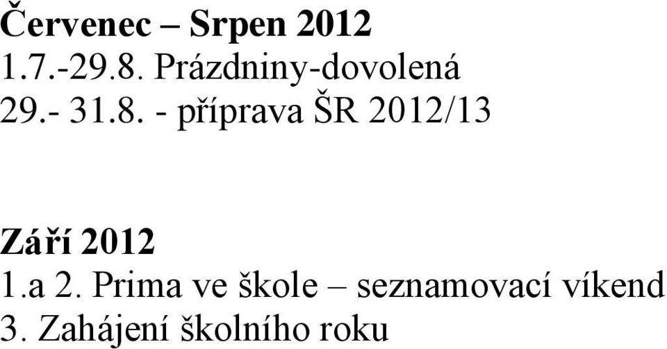 - příprava ŠR 2012/13 Září 2012 1.a 2.