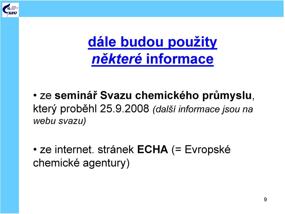 2008 (další informace jsou na webu svazu) ze