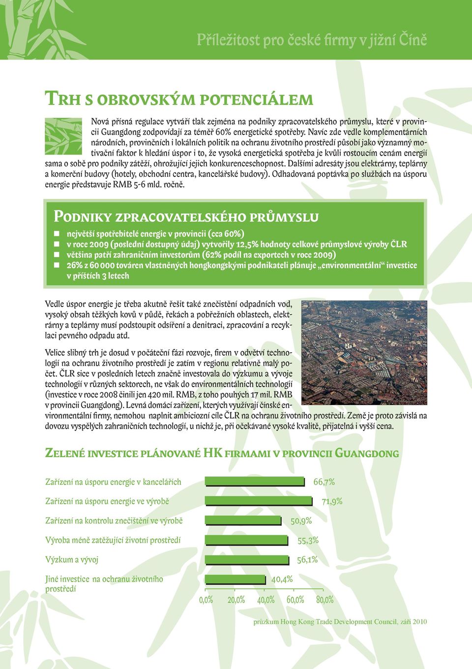 je kvůli rostoucím cenám energií sama o sobě pro podniky zátěží, ohrožující jejich konkurenceschopnost.