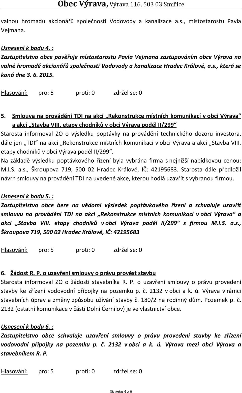 Smlouva na provádění TDI na akci Rekonstrukce místních komunikací v obci Výrava a akci Stavba VIII.