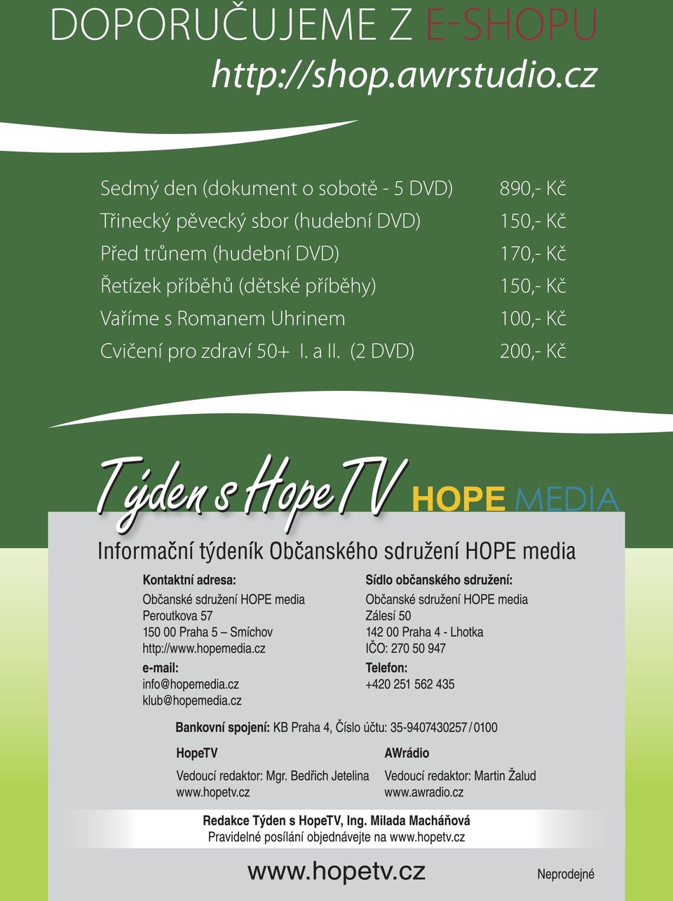 DVD) Před trůnem (hudební DVD) Řetízek příběhů (dětské příběhy) Vaříme s