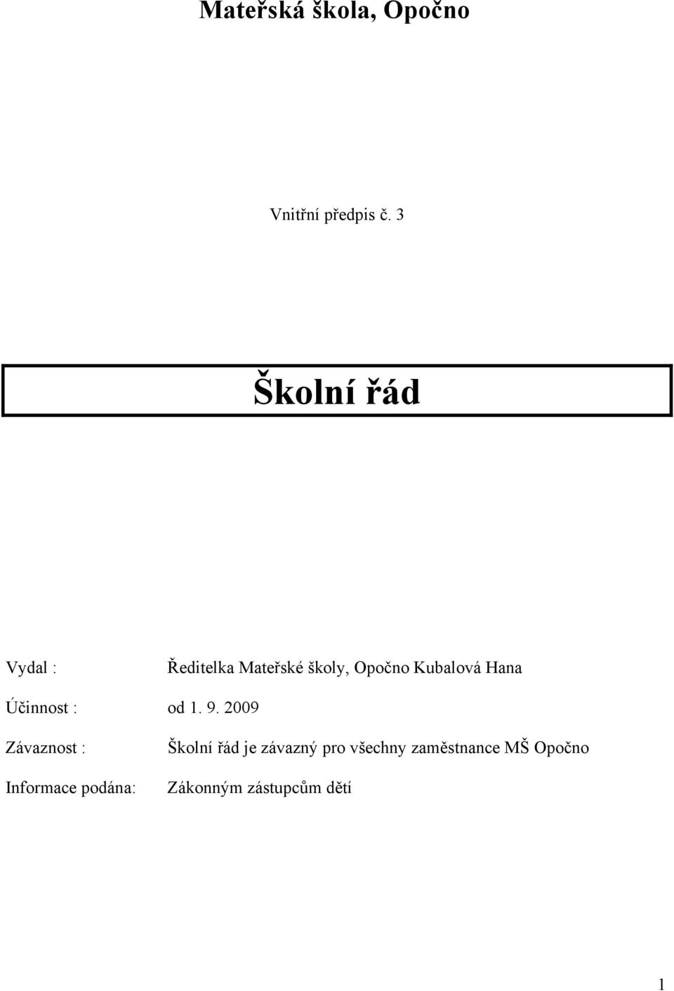 Kubalová Hana Účinnost : od 1. 9.