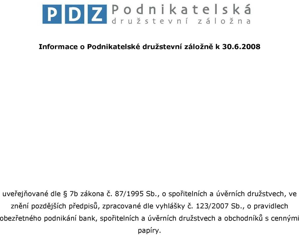 , o spořitelních a úvěrních družstvech, ve znění pozdějších předpisů,