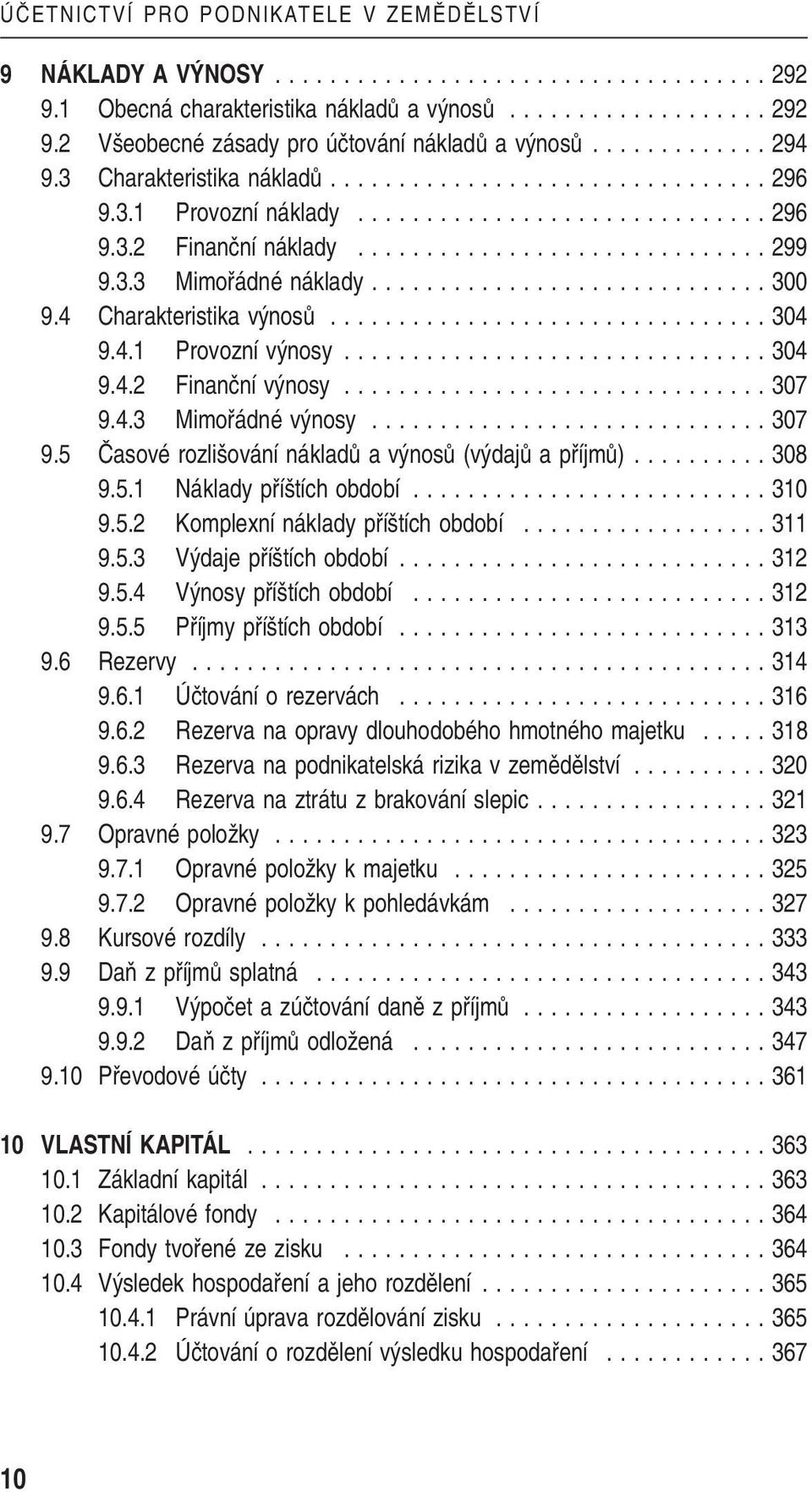 ............................ 300 9.4 Charakteristika v nosû................................ 304 9.4.1 Provozní v nosy............................... 304 9.4.2 Finanãní v nosy............................... 307 9.