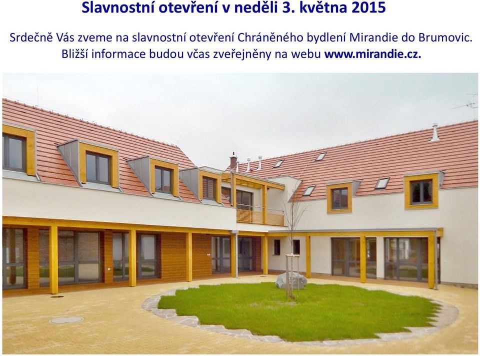 otevření Chráněného bydlení Mirandie do
