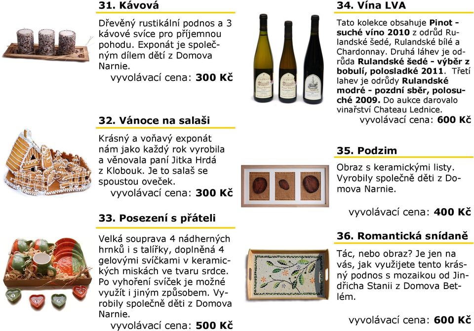Posezení s přáteli Velká souprava 4 nádherných hrnků i s talířky, doplněná 4 gelovými svíčkami v keramických miskách ve tvaru srdce. Po vyhoření svíček je možné využít i jiným způsobem.
