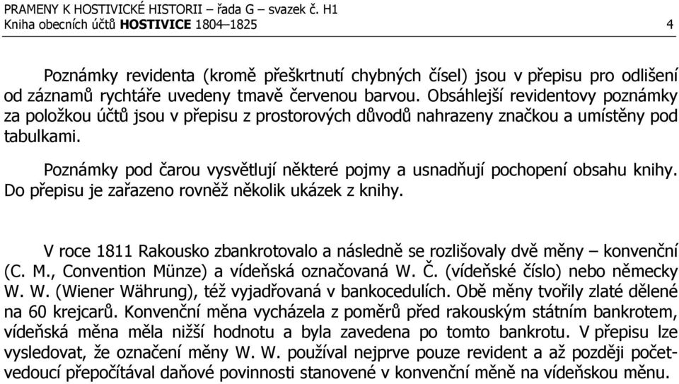 Poznámky pod čarou vysvětlují některé pojmy a usnadňují pochopení obsahu knihy. Do přepisu je zařazeno rovněž několik ukázek z knihy.