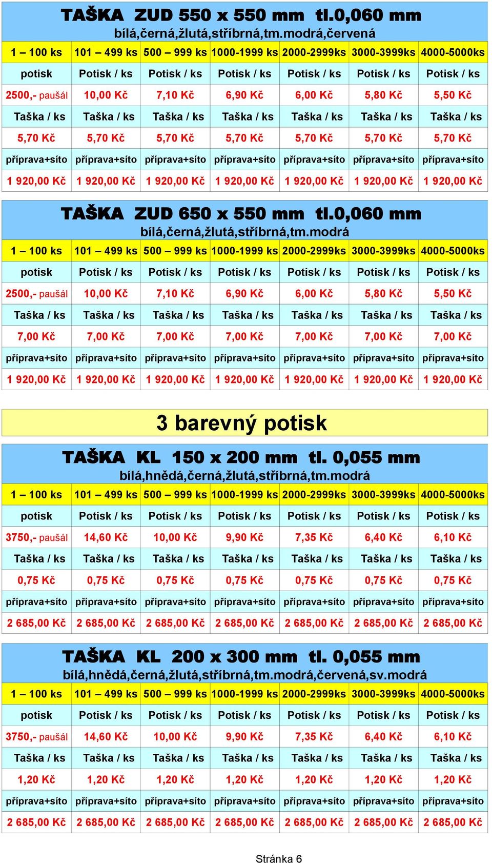 0,060 mm bílá,černá,žlutá,stříbrná,tm.