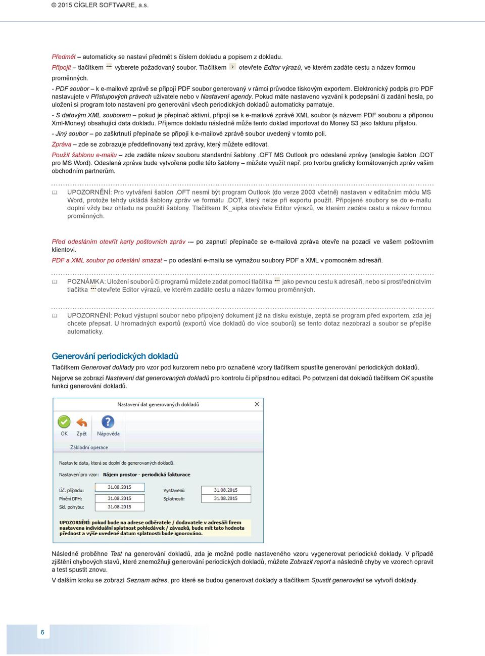 Elektronický podpis pro PDF nastavujete v Přístupových právech uživatele nebo v Nastavení agendy.