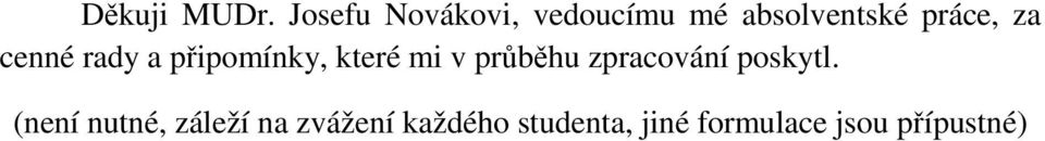 cenné rady a připomínky, které mi v průběhu