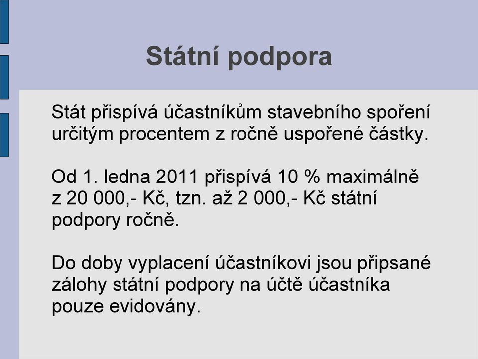 ledna 2011 přispívá 10 % maximálně z 20 000,- Kč, tzn.