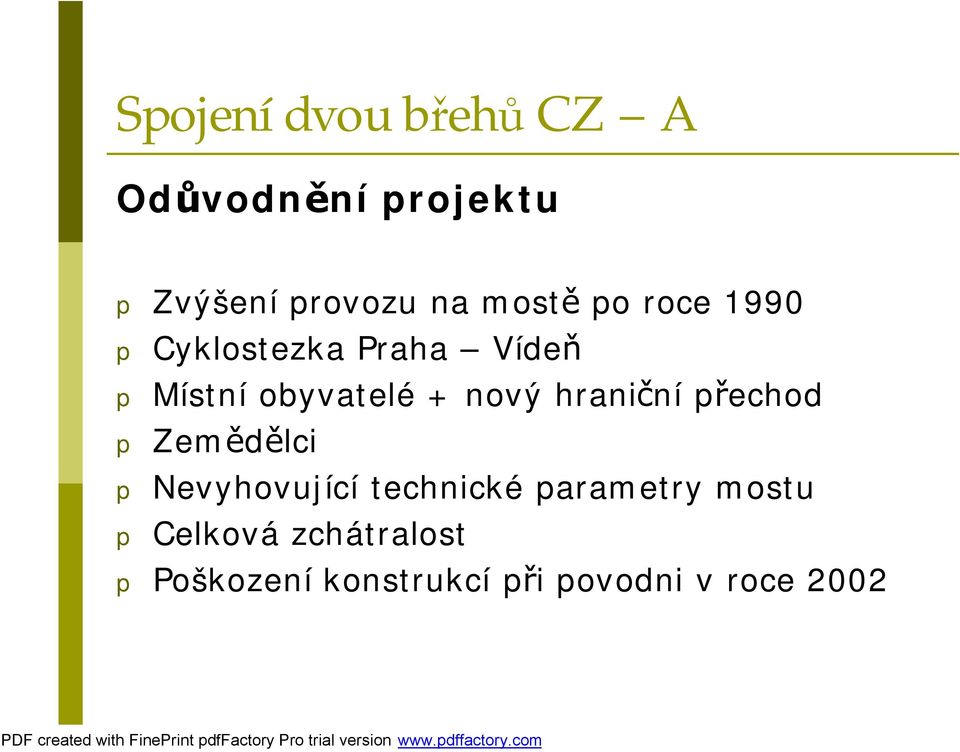 přechod p Zemědělci p Nevyhovující technické parametry mostu p