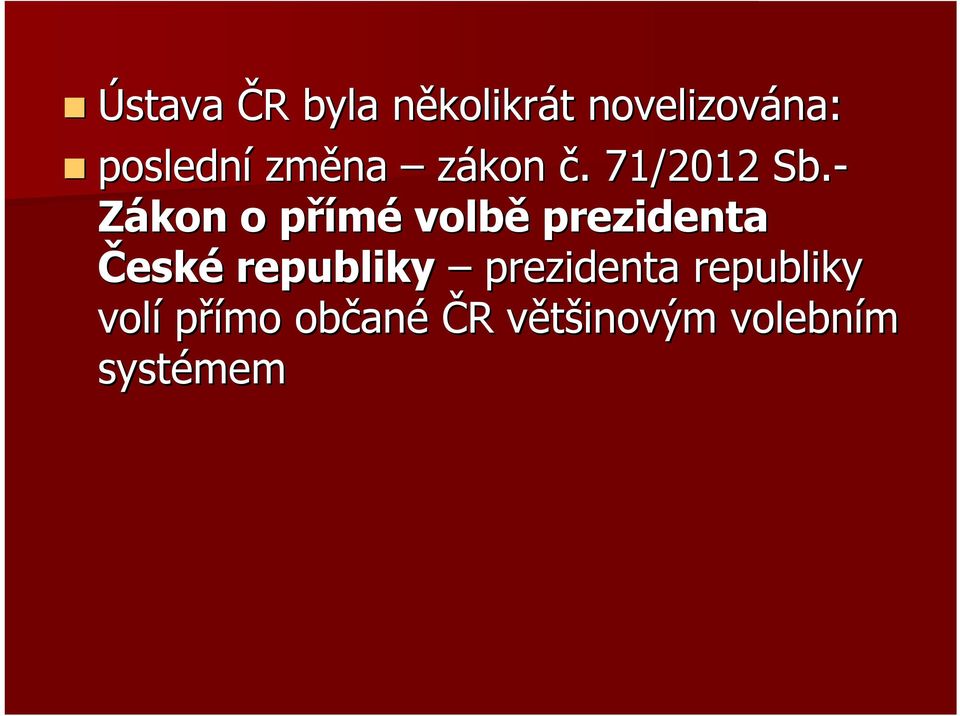 - Zákon o přímép volbě prezidenta České republiky