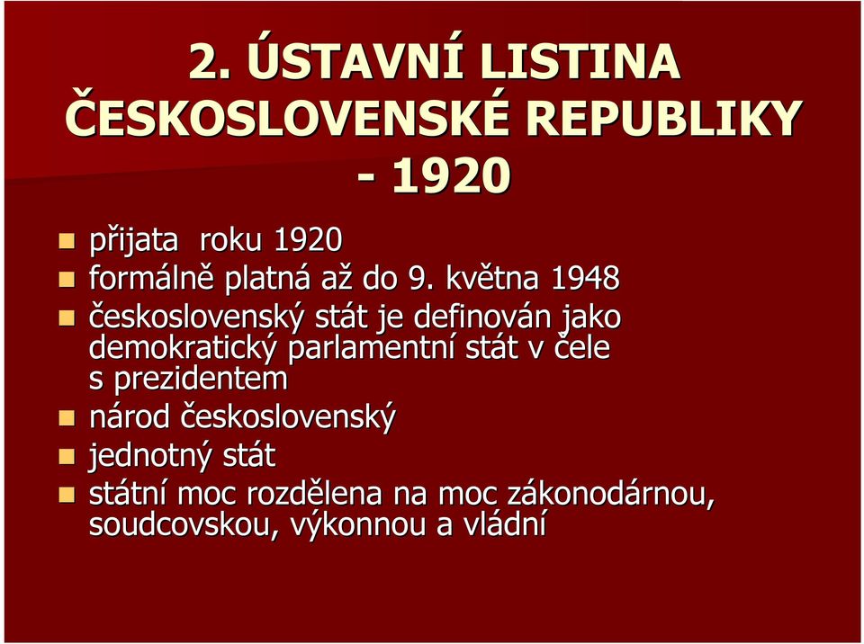 května 1948 československý stát t je definován n jako demokratický parlamentní