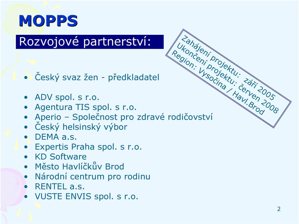 s. Expertis Praha spol. s r.o. KD Software Město Havlíčkův Brod Národní centrum pro rodinu RENTEL a.