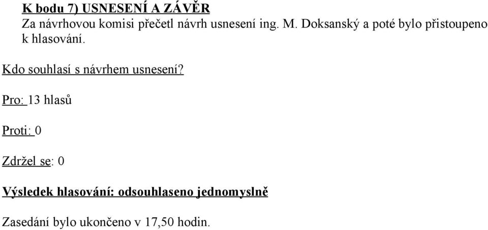 Doksanský a poté bylo přistoupeno k hlasování.