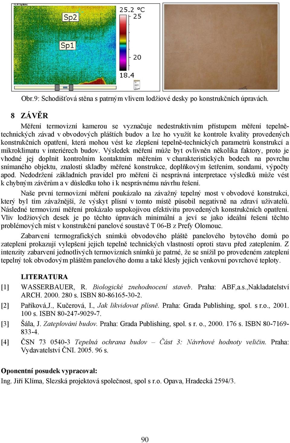opatření, která mohou vést ke zlepšení tepelně-technických parametrů konstrukcí a mikroklimatu v interiérech budov.