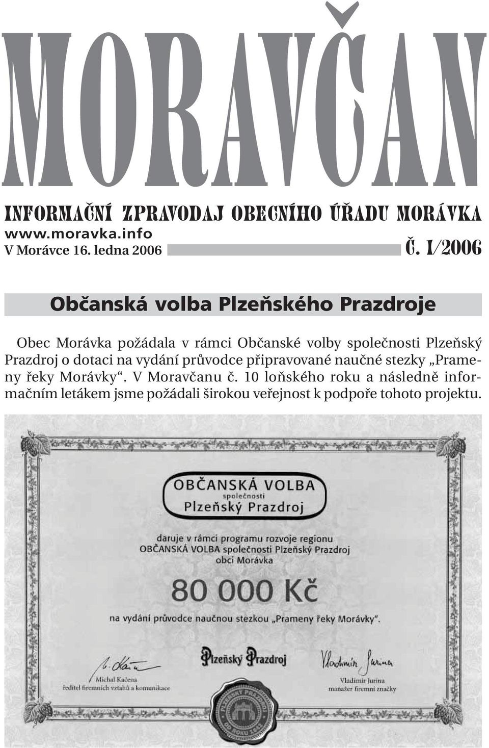 Plzeňský Prazdroj o dotaci na vydání průvodce připravované naučné stezky Prameny řeky Morávky.