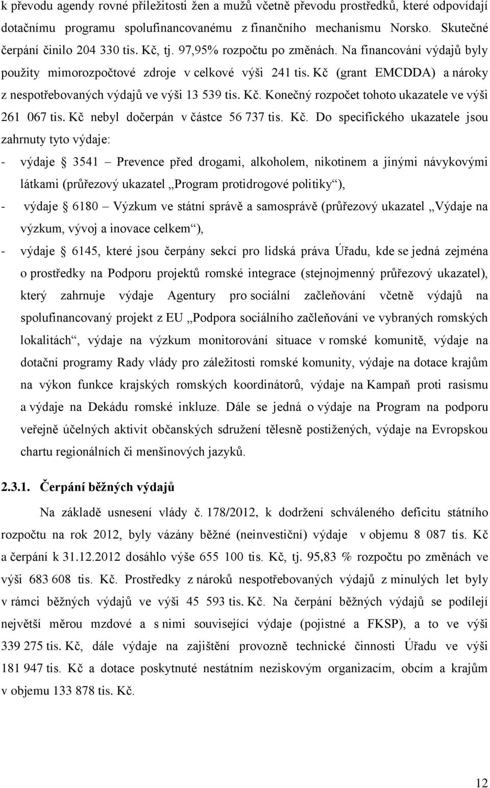 Kč nebyl dočerpán v částce 56 737 tis. Kč.