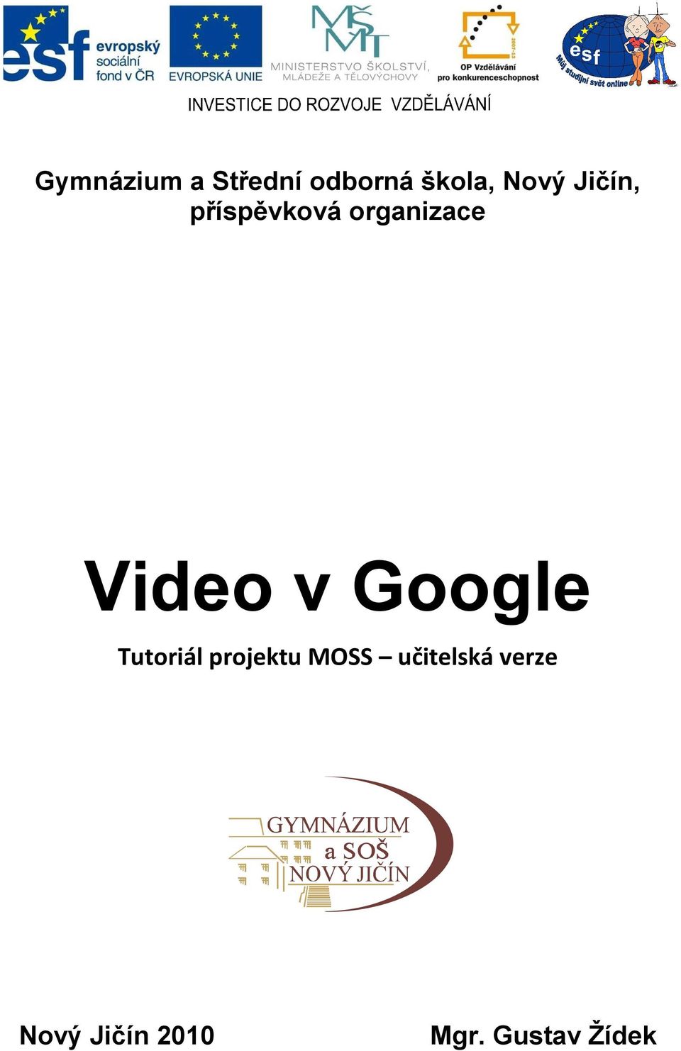 Google Tutoriál projektu MOSS učitelská