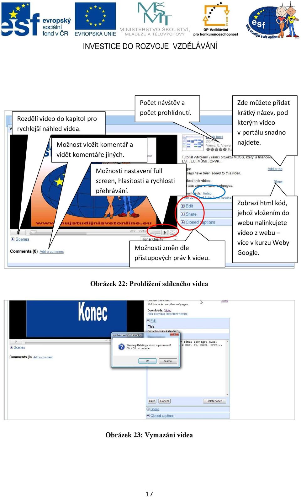 Možnosti nastavení full screen, hlasitosti a rychlosti přehrávání. Možnosti změn dle přístupových práv k videu.