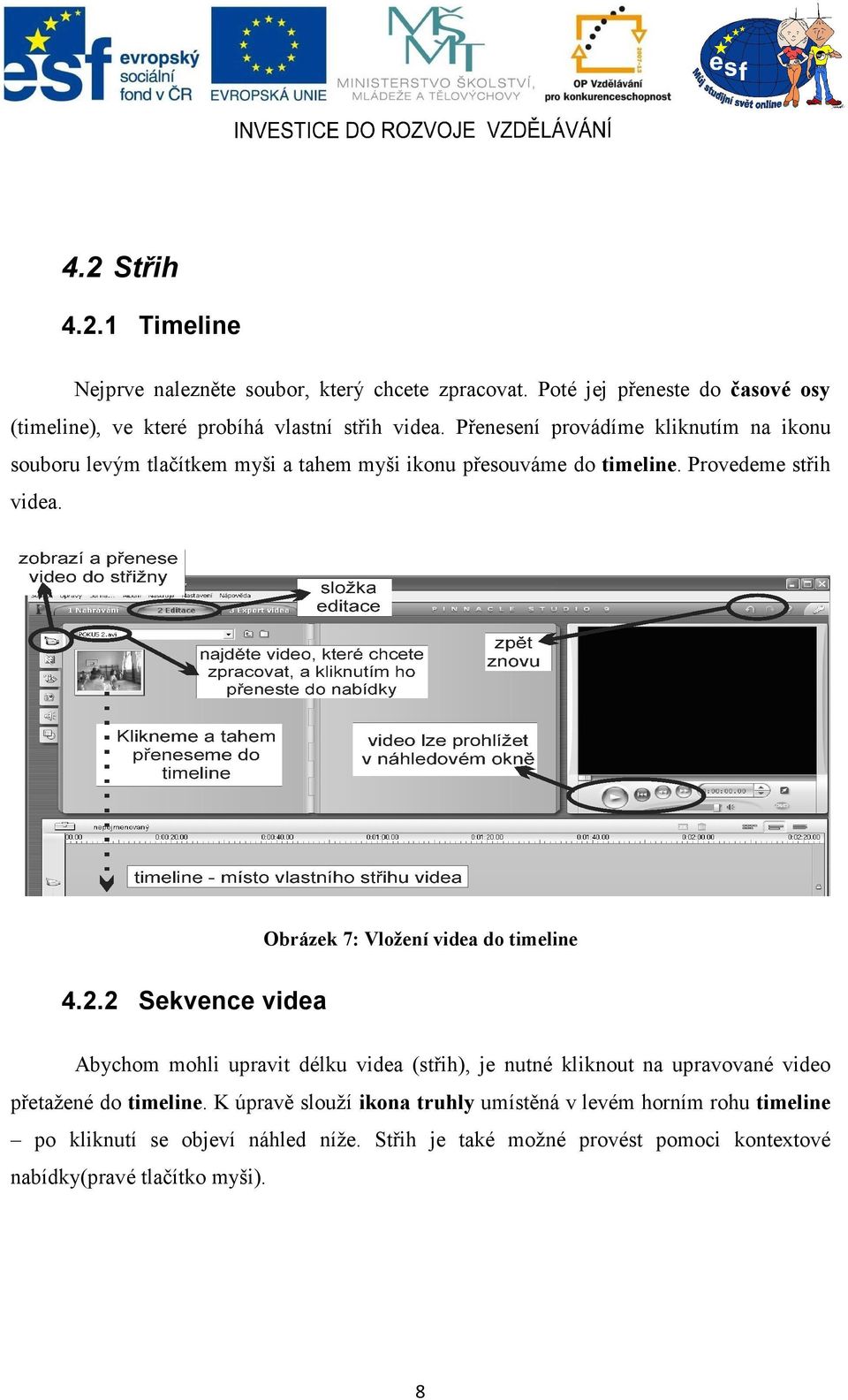 Obrázek 7: Vložení videa do timeline 4.2.
