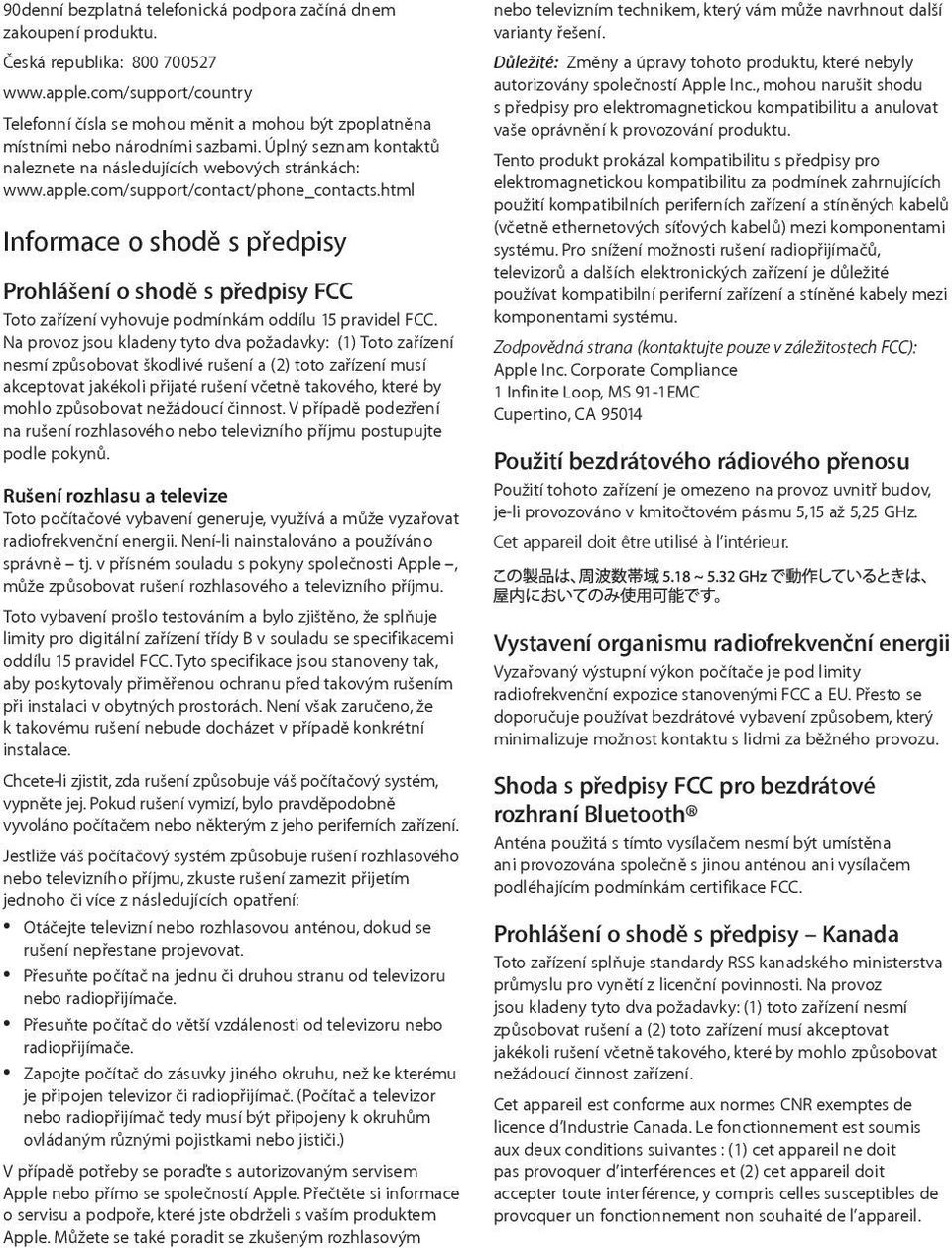 com/support/contact/phone_contacts.html Informace o shodě s předpisy Prohlášení o shodě s předpisy FCC Toto zařízení vyhovuje podmínkám oddílu 15 pravidel FCC.
