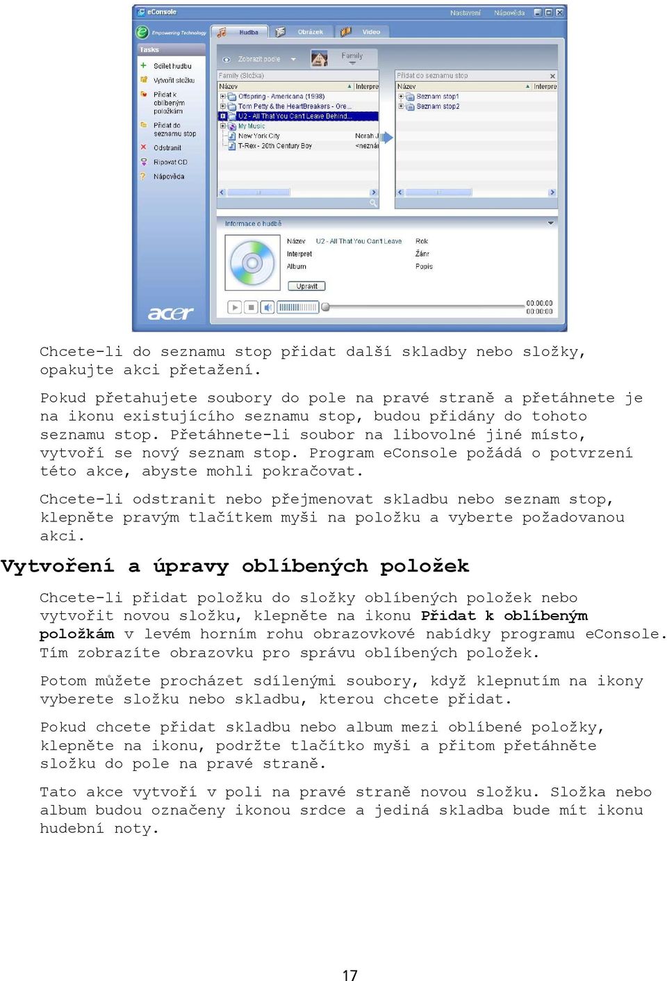 Přetáhnete-li soubor na libovolné jiné místo, vytvoří se nový seznam stop. Program econsole požádá o potvrzení této akce, abyste mohli pokračovat.