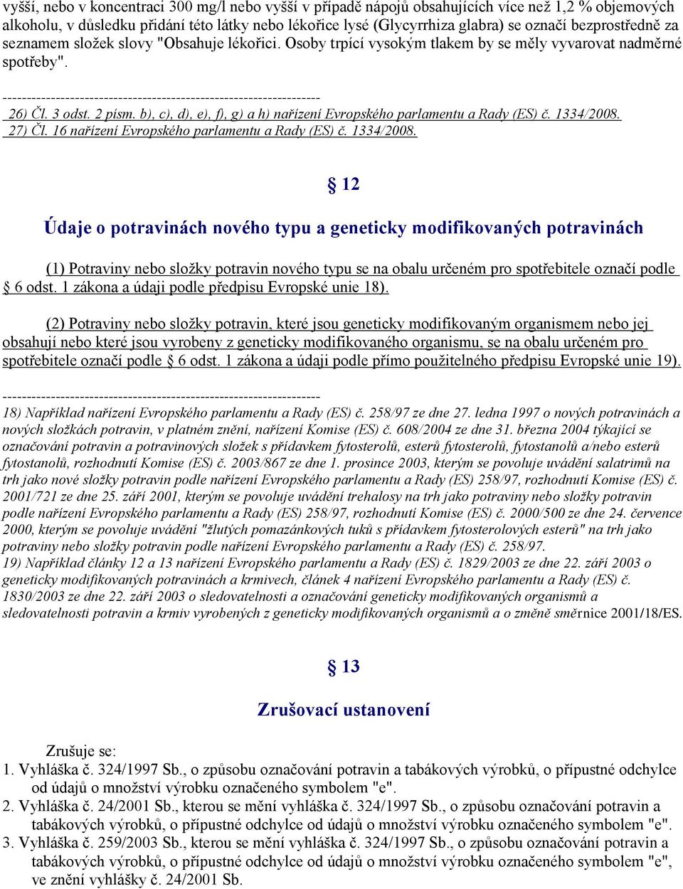 b), c), d), e), f), g) a h) nařízení Evropského parlamentu a Rady (ES) č. 1334/2008.