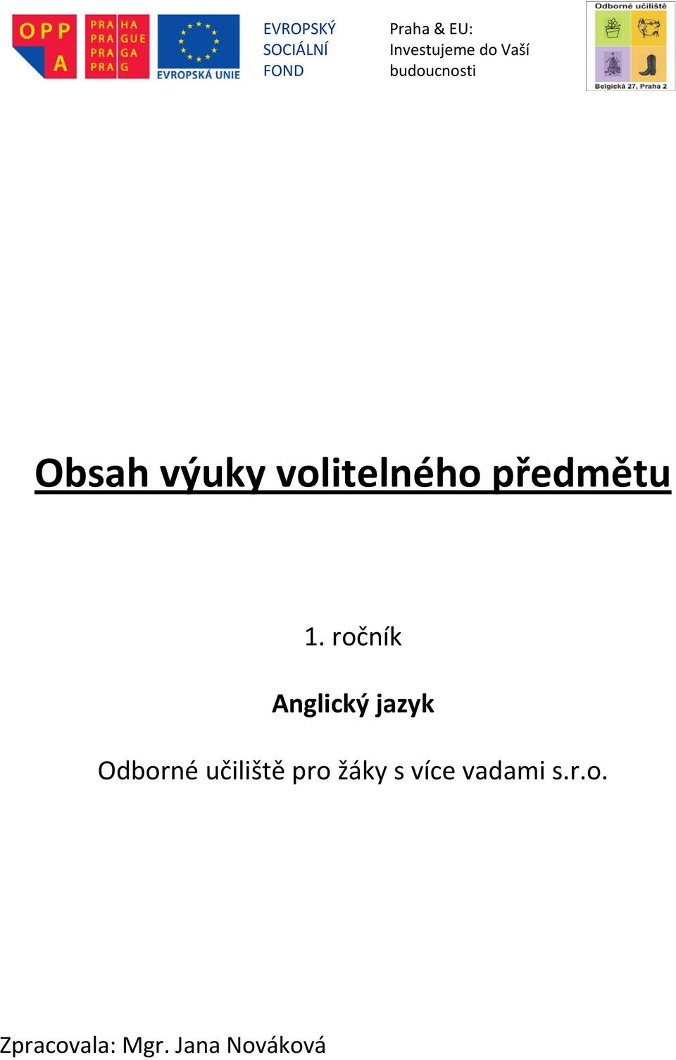 učiliště pro žáky s více vadami s.