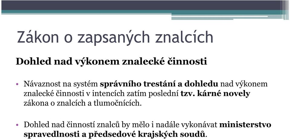 zatím poslední tzv. kárné novely zákona o znalcích a tlumočnících.