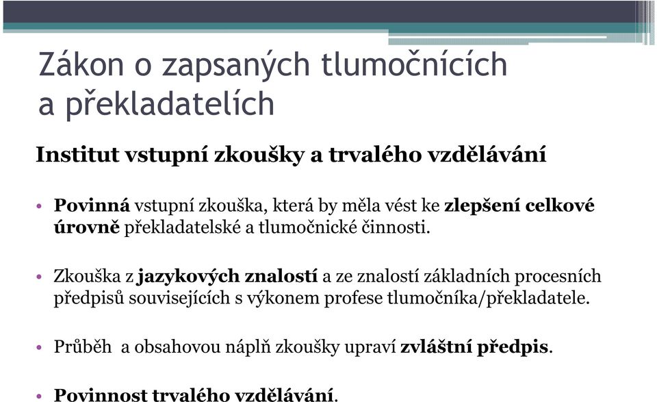 Zkouška z jazykových znalostí a ze znalostí základních procesních předpisů souvisejících s výkonem profese