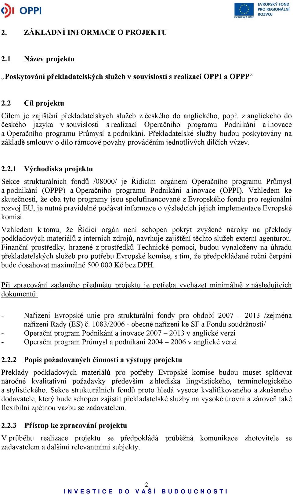 z anglického do českého jazyka v souvislosti s realizací Operačního programu Podnikání a inovace a Operačního programu Průmysl a podnikání.