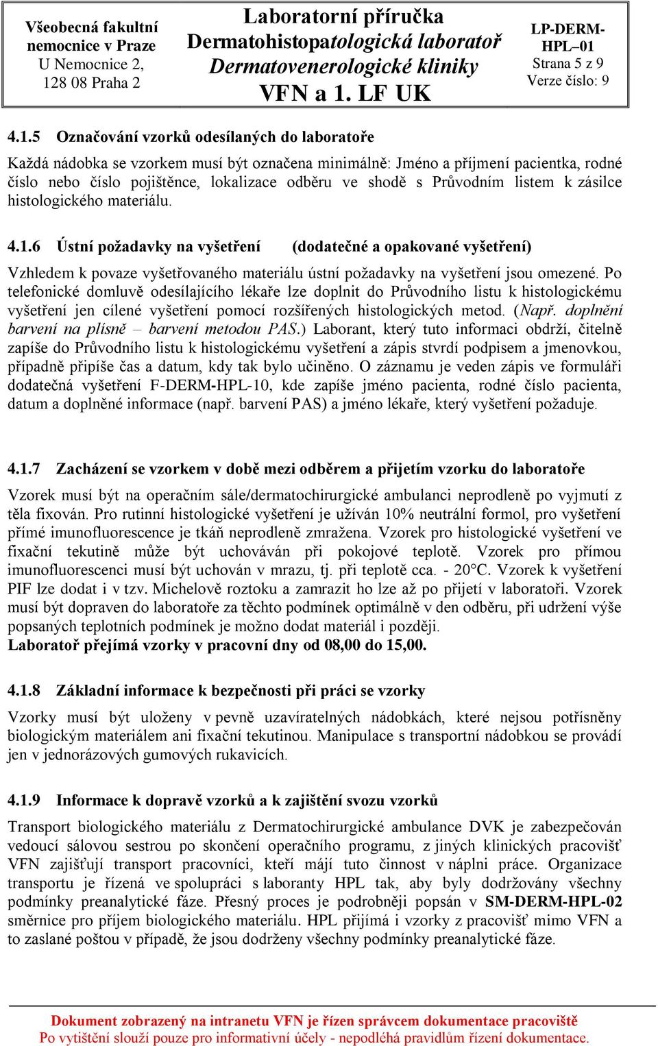 Průvodním listem k zásilce histologického materiálu. 4.1.