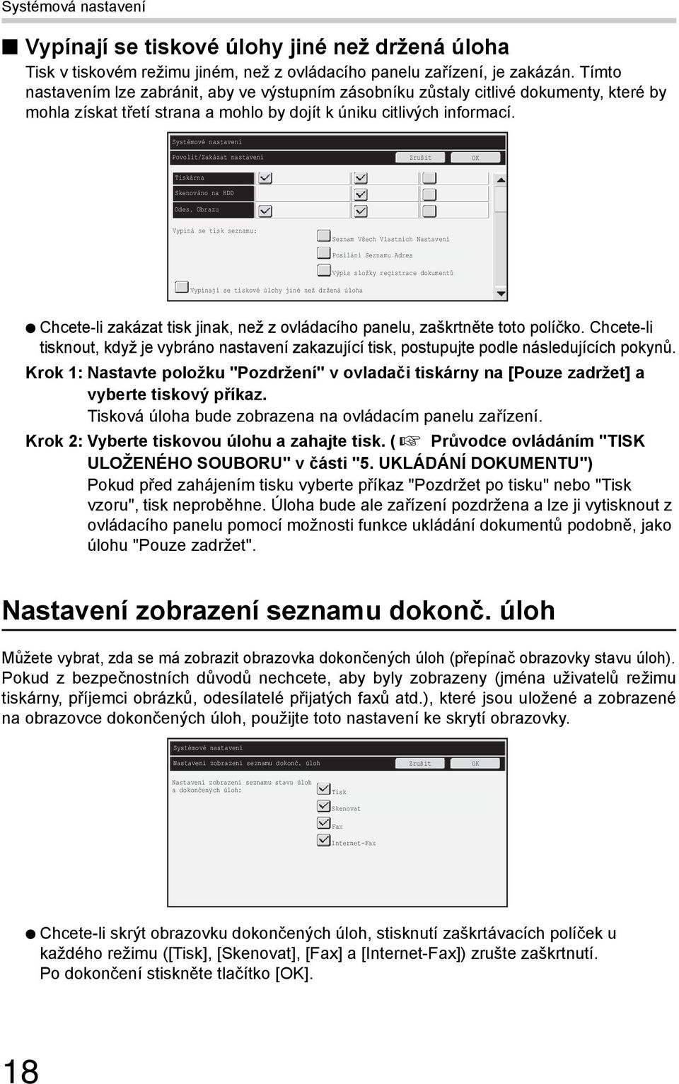 Povolit/Zakázat nastavení Zrušit Tiskárna Skenováno na HDD Odes.