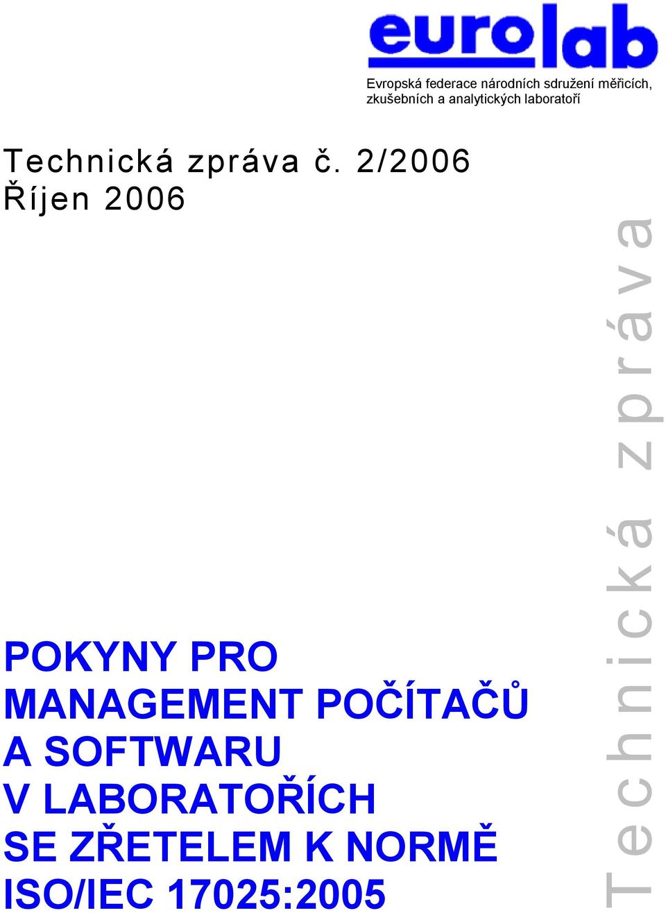 2/2006 Říjen 2006 POKYNY PRO MANAGEMENT POČÍTAČŮ A SOFTWARU V