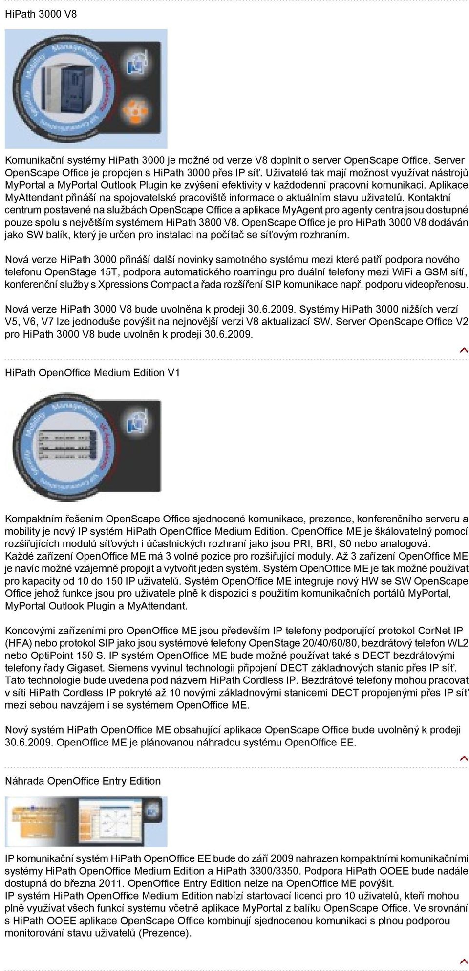 Aplikace MyAttendant přináší na spojovatelské pracoviště informace o aktuálním stavu uživatelů.