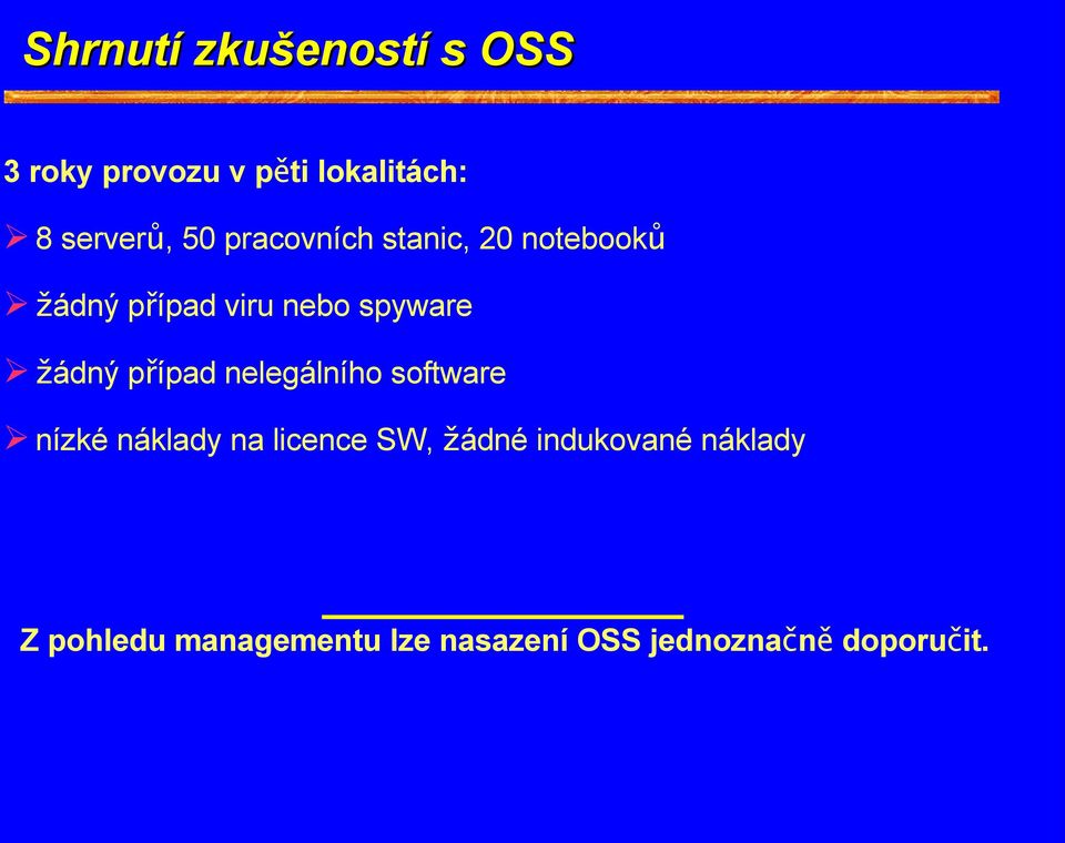 případ nelegálního software nízké náklady na licence SW, žádné